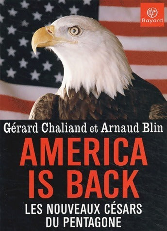 Livrenpoche : America is back. Les nouveaux césars du Pentagone - Gérard Chaliand - Livre