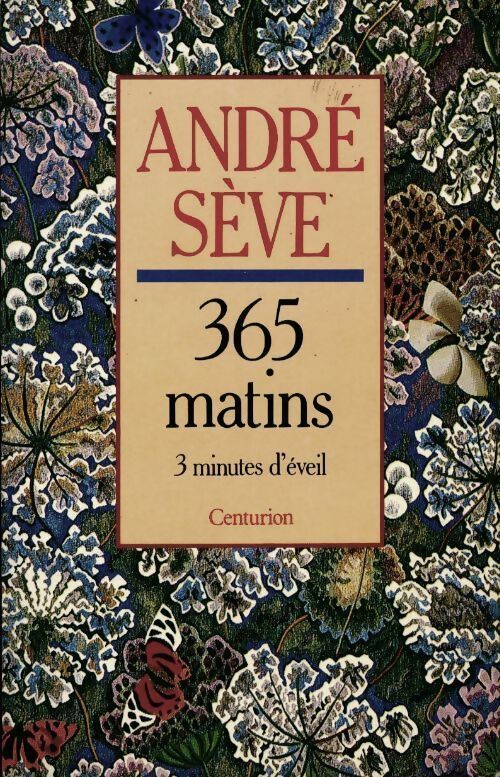 365 matins. 3 minutes d'éveil - André Sève - Livre