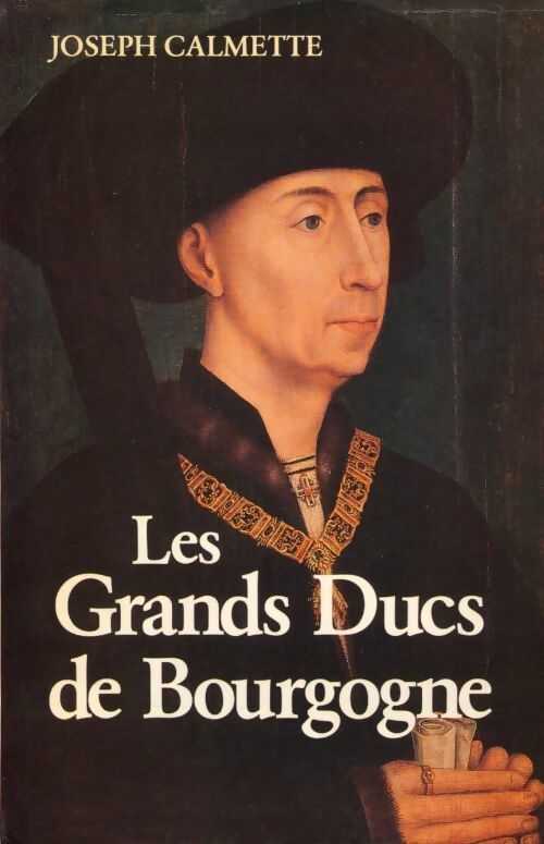 Livrenpoche : Les grands ducs de Bourgogne - Joseph Calmette - Livre
