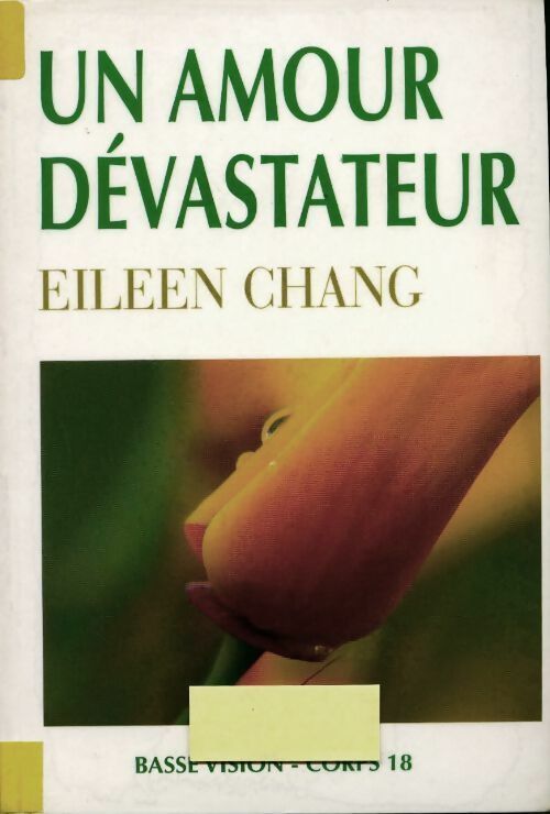 Livrenpoche : Un amour dévastateur - Eileen Chang - Livre