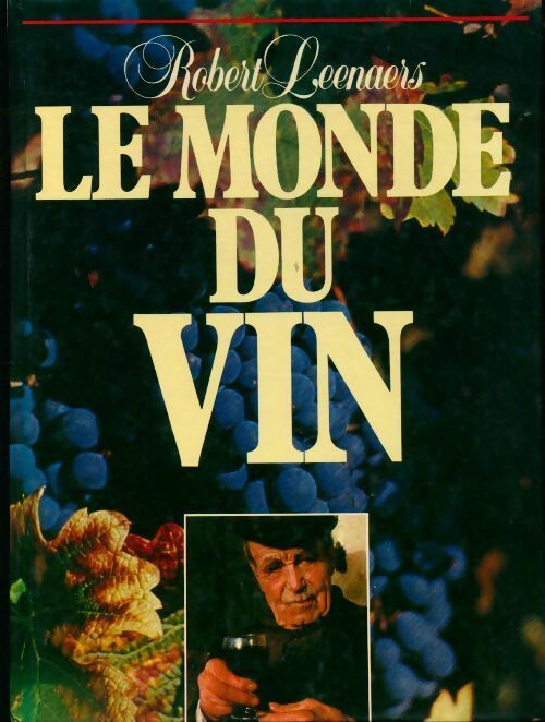 Livrenpoche : Le monde du vin - Robert Leenaers - Livre