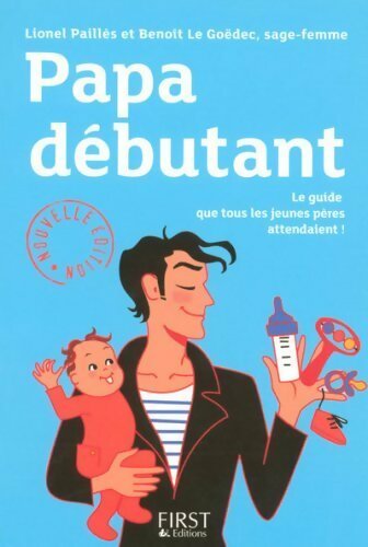 Livrenpoche : Papa débutant. Le guide que tous les jeunes pères attendaient ! - Lionel Paillès - Livre