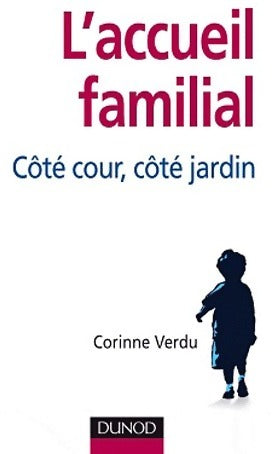 Livrenpoche : L'accueil familial. Côté cour, côté jardin - Corinne Verdu - Livre
