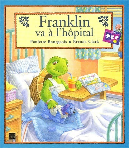 Livrenpoche : Franklin va à l'hôpital - Paulette Bourgeois - Livre