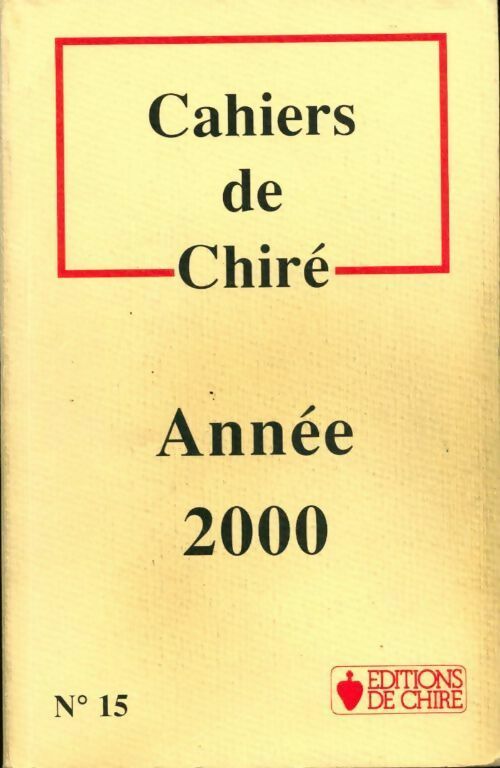 Livrenpoche : Cahiers de Chiré n°15 : Année 2000 - Collectif - Livre