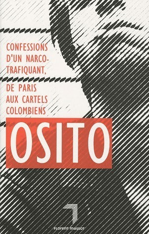 Livrenpoche : Confessions d'un narco trafiquant. De Paris aux cartels colombiens - Osito - Livre