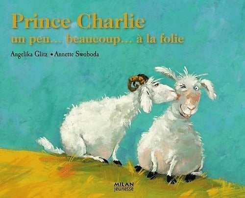 Livrenpoche : Prince Charlie : Un peu... Beaucoup.... à la folie - Angelika Glitz - Livre