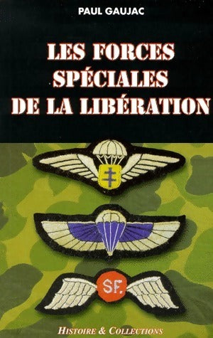 Livrenpoche : Les forces spéciales de la libération - Paul Gaujac - Livre