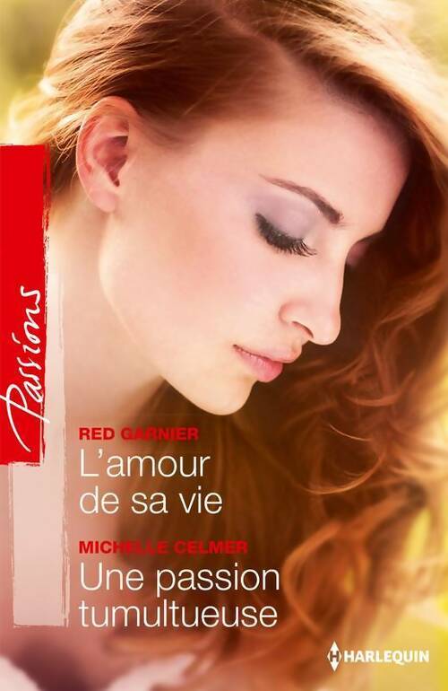 Livrenpoche : L'amour de sa vie / Une passion tumultueuse - Michelle Celmer, Red Garnier - Livre