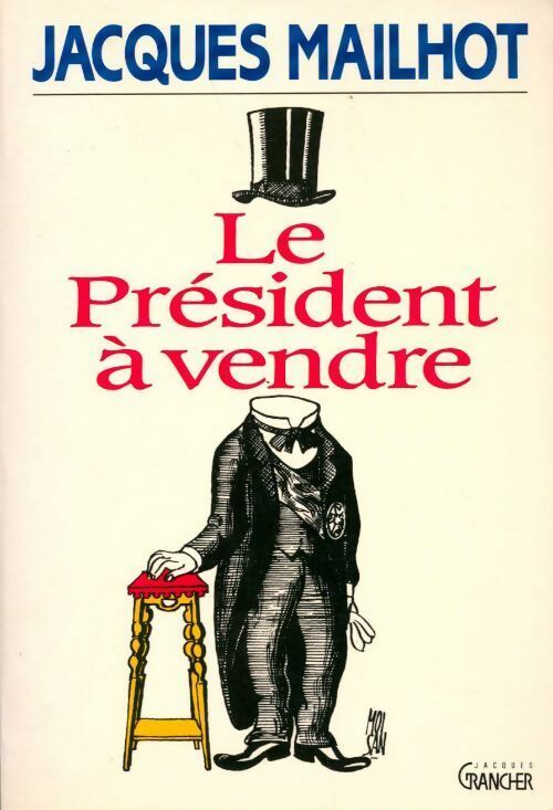Livrenpoche : Le président à vendre - Jacques Mailhot - Livre