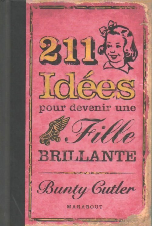 Livrenpoche : 211 Idées pour devenir une fille brillante - Bunty Cutler - Livre