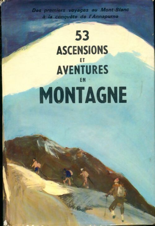 Livrenpoche : 53 ascensions et aventures en montagne - Collectif - Livre