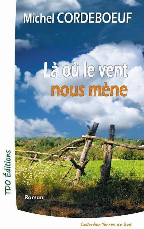 Livrenpoche : Là où le vent nous mène - Michel Cordeboeuf - Livre