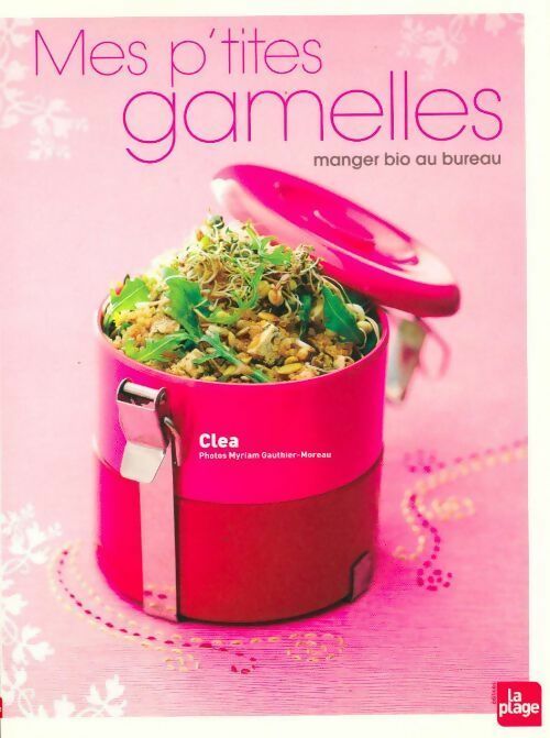 Livrenpoche : Mes p'tites gamelles - Cléa - Livre