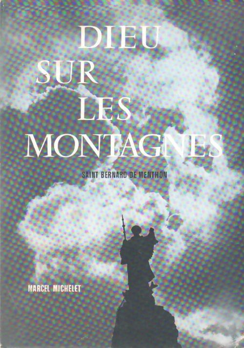 Livrenpoche : Dieu sur les montagnes - Marcel Michelet - Livre