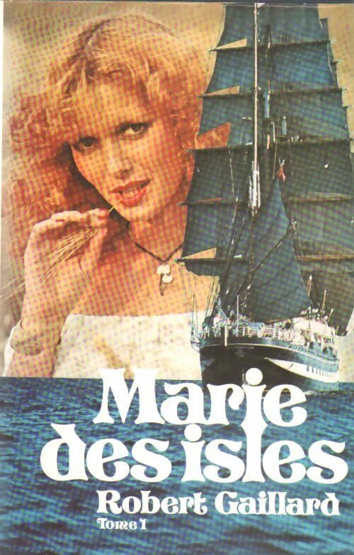 Livrenpoche : Marie des Isles Tome I - Robert Gaillard - Livre