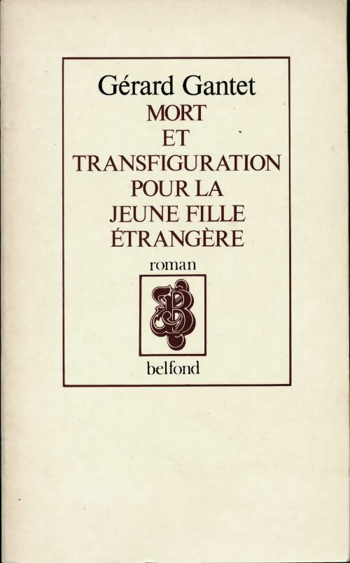 Livrenpoche : Mort et transfiguration pour la jeune fille étrangère - Gérard Gantet - Livre