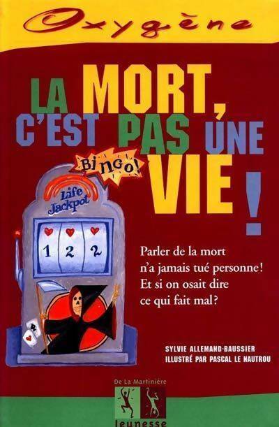 Livrenpoche : La mort, c'est pas une vie ! - Sylvie Allemand-Baussier - Livre