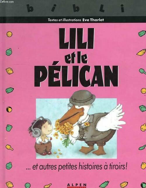 Livrenpoche : Lili et le pélican - Eve Tharlet - Livre