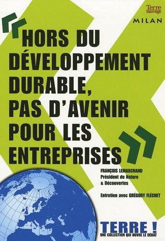 Livrenpoche : Hors du développement durable pas d'avenir pour les entreprises - François Lemarchand - Livre