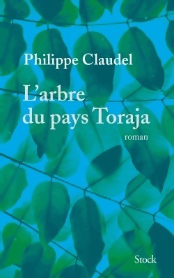 Livrenpoche : L'Arbre du pays Toraja - Philippe Claudel - Livre