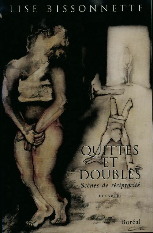 Livrenpoche : Quittes et doubles. Scènes de réciprocité - Lise Bissonnette - Livre