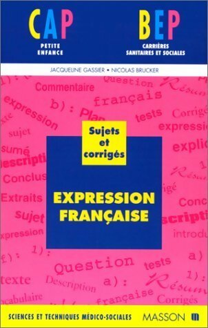 Livrenpoche : Expression française BEP-CAP. Sujets et corrigés - Jacqueline Gassier - Livre