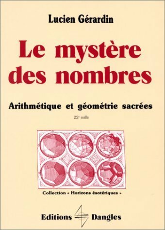 Livrenpoche : Le mystère des nombres. Arithmétique et géométrie sacrée - Lucien Gérardin - Livre