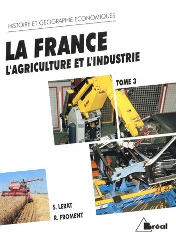 Livrenpoche : La France à l'aube des années 90 Tome III : L'agriculture et l'industrie - Roger Froment - Livre