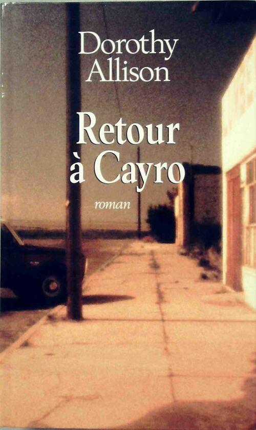 Livrenpoche : Retour à Cayro - Dorothy Allison - Livre