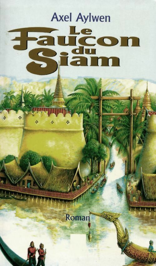 Le faucon du Siam Tome I - Axel Aylwen - Livre