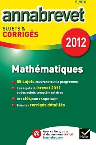 Livrenpoche : Mathématiques brevet sujets & corrigés 2012 - Bernard Demeillers - Livre