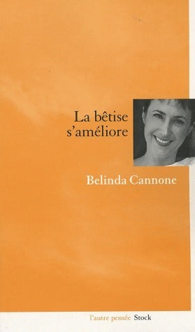 Livrenpoche : La bêtise s'améliore - Bélinda Cannone - Livre