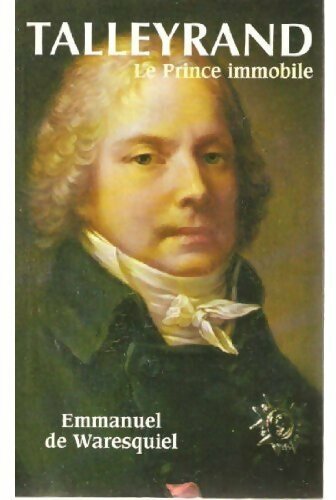 Livrenpoche : Talleyrand. Le prince immobile - Emmanuel De Waresquiel - Livre