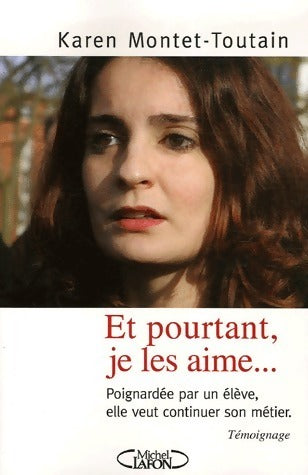 Livrenpoche : Et pourtant, je les aime... - Karen Montet-Toutain - Livre