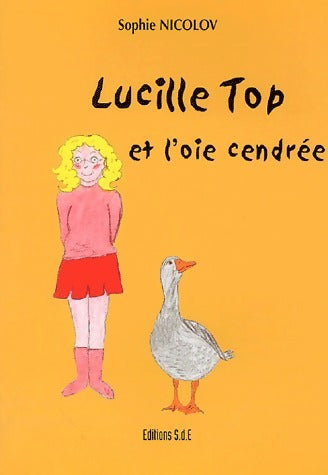 Livrenpoche : Lucille top et l'oie cendrée - Sophie Nicolov - Livre