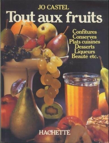Livrenpoche : Tout aux fruits - Jo Castel, Annie Morand, Jacques Taillefer - Livre