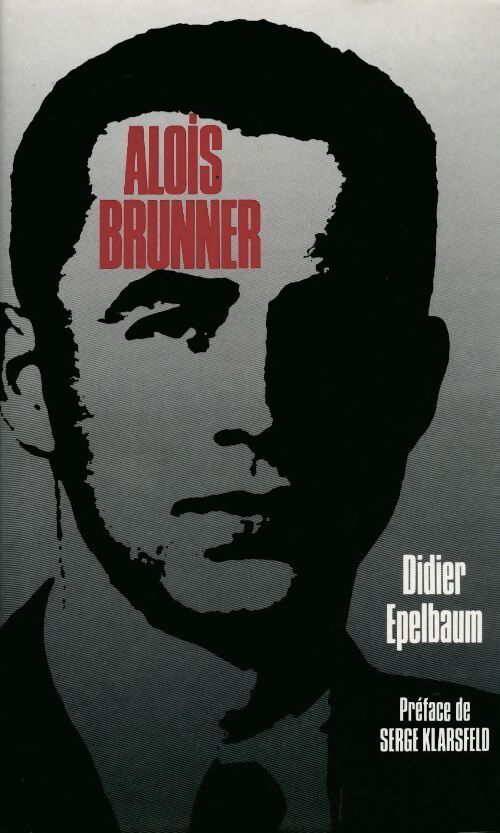Alois Brunner - Didier Epelbaum - Livre