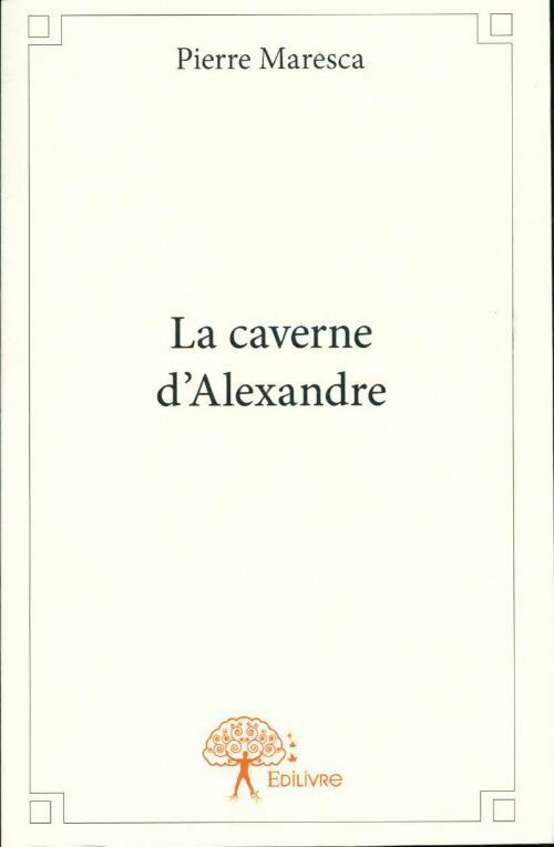 Livrenpoche : La caverne d'Alexandre - Pierre Maresca - Livre