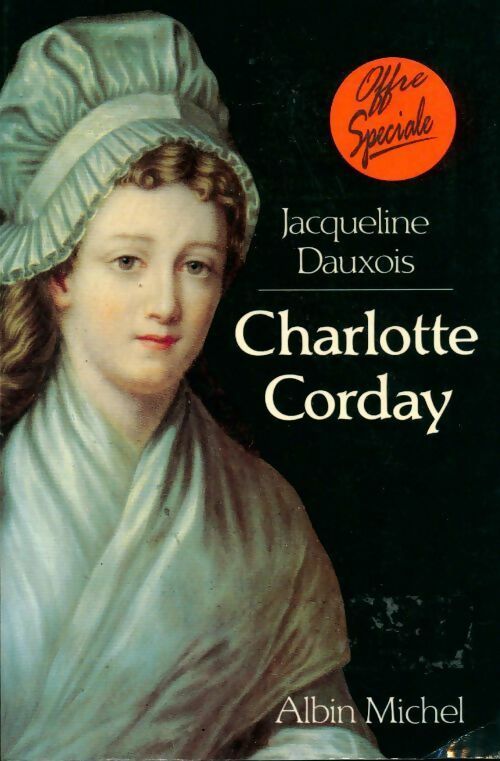Livrenpoche : Charlotte Corday - Jacqueline Dauxois - Livre