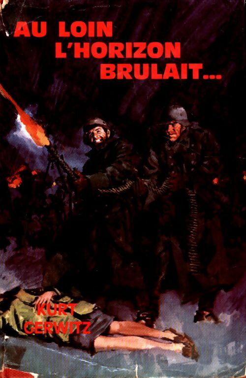 Livrenpoche : Au loin l'horizon brûlait - Kurt Gerwitz - Livre