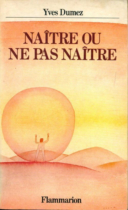 Livrenpoche : Naître ou ne pas naître - Yves Dumez - Livre