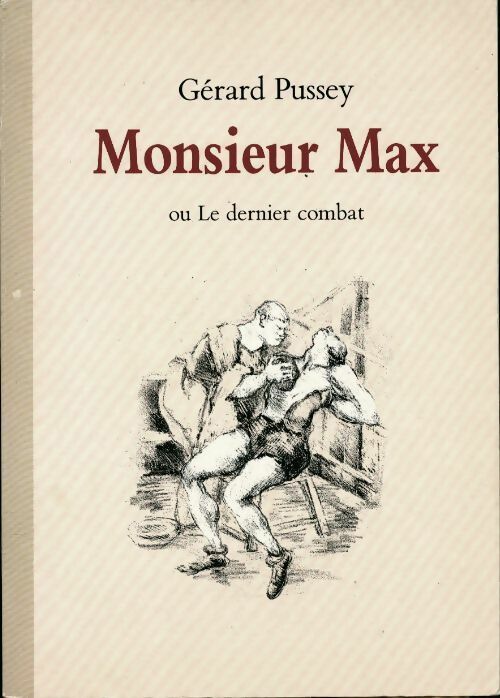 Livrenpoche : Monsieur Max ou le dernier combat - Gérard Pussey - Livre