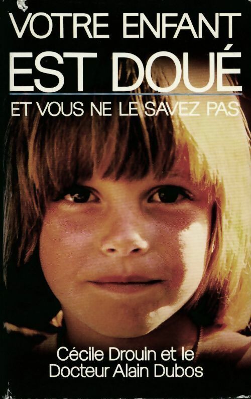 Livrenpoche : Votre enfant est doué - Alain Dubos - Livre
