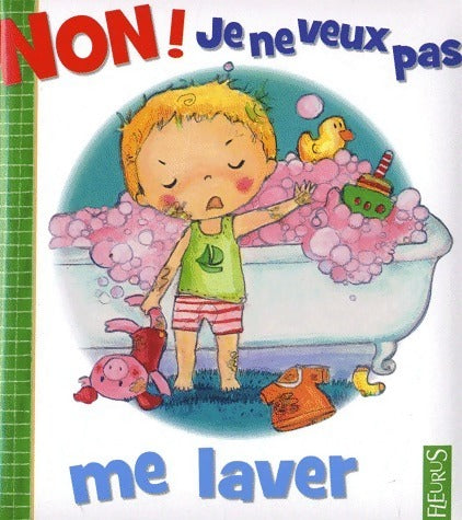 Livrenpoche : Non ! Je ne veux pas me laver - Emilie Beaumont - Livre