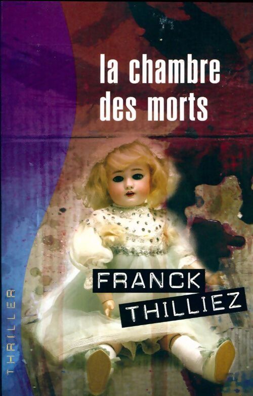 La chambre des morts - Franck Thilliez - Livre