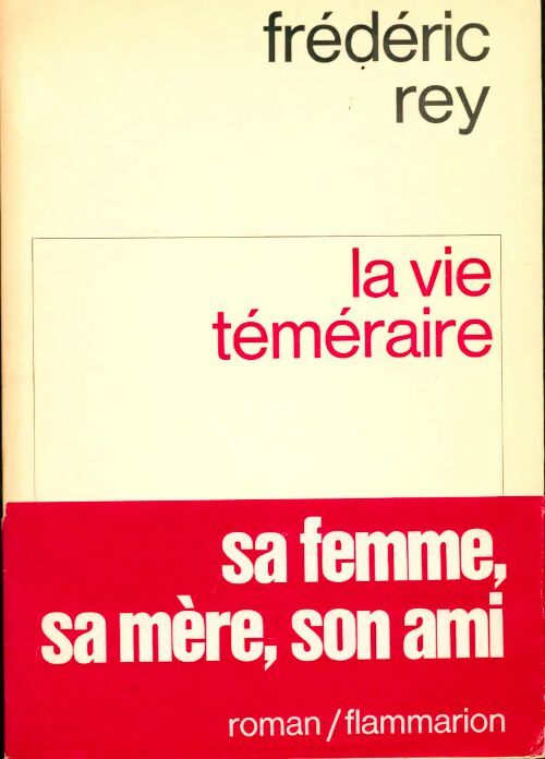 Livrenpoche : La vie temeraire - Frédéric Rey - Livre