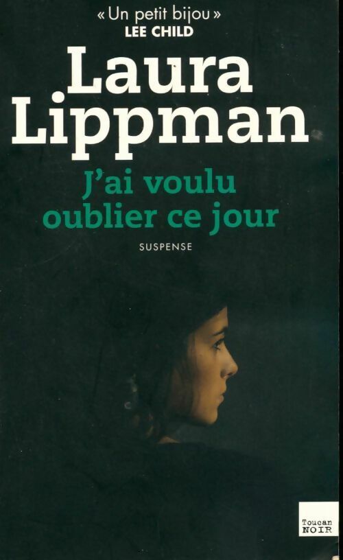 Livrenpoche : J'ai voulu oublier ce jour - Laura Lippman - Livre