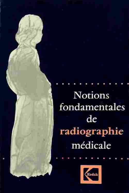 Livrenpoche : Notions fondamentales de radiographie médicale - Kodak - Livre