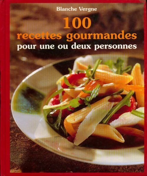 Livrenpoche : 100 recettes gourmandes pour une ou deux personnes - Blanche Vergne - Livre